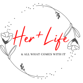 Her Plus Life & All What Comes With It